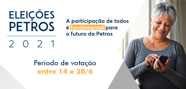 Eleições 2021 - Conselhos deliberativo e fiscal da Petros